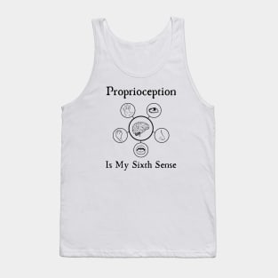 Proprioception Is My Sixth Sense Tank Top